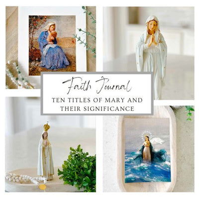 Ten Titles of Mary and their Significance
