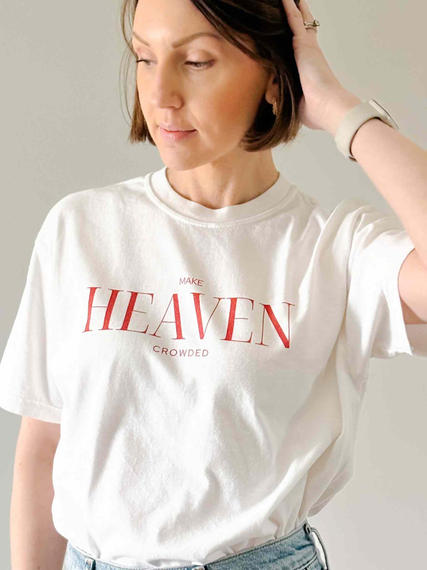 Make Heaven Crowded - Tee