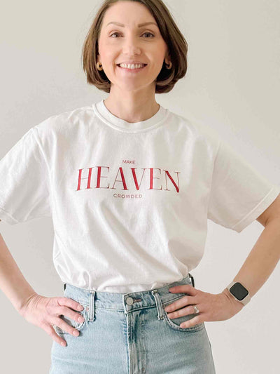 Make Heaven Crowded - Tee